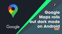 Google Maps rolls out dark mode on Android