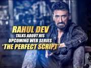 Actor Rahul Dev talks about his upcoming web series 'The Perfect Script'