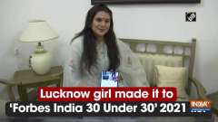 Lucknow girl made it to 'Forbes India 30 Under 30' 2021 list
