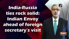 India-Russia ties rock solid: Indian Envoy ahead of foreign secretary's visit