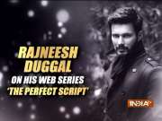 Actor Rajneesh Duggal talks about his upcoming web series 'The Perfect Script'