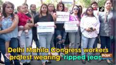 Delhi Mahila Congress workers protest wearing 'ripped jeans'