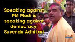 Speaking against PM Modi is speaking against democracy: Suvendu Adhikari
