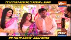 Anupamaa: Ashish, Tassnim and Nidhi talk about upcoming Holi special track