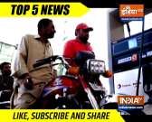 Top 5 News: Pakistan's petroleum prices lower than India