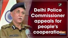 	Delhi Police Commissioner appeals for people's cooperation