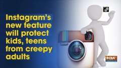 Instagram's new feature will protect kids, teens from creepy adults