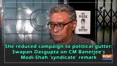 She reduced campaign to political gutter: Swapan Dasgupta on CM Banerjee's Modi-Shah 'syndicate' remark