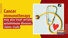 Cancer immunotherapy may also treat certain autoimmune diseases, claims study