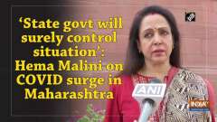 'State govt will surely control situation': Hema Malini on COVID surge in Maharashtra