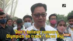 'Don't believe rumours, Olympics on track': Kiren Rijiju