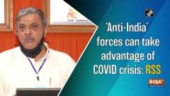 	'Anti-India' forces can take advantage of COVID crisis: RSS