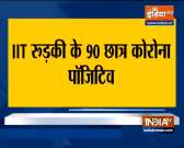 90 students of IIT Roorkee test positive for COVID-19