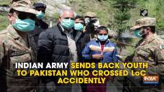 Indian Army sends back youth to Pakistan who crossed LoC accidentally