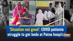 'Situation not good': COVID patients struggle to get beds at Patna hospital