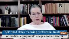 'BJP ruled states receiving preferential treatment of medical equipment', alleges Sonia Gandhi