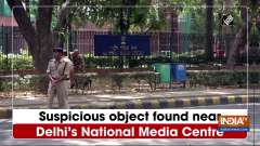 Suspicious object found near Delhi's National Media Centre