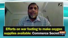 Efforts on war footing to make oxygen supplies available: Commerce Secretary