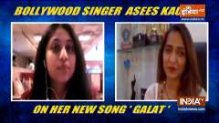 Bollywood singer Asees Kaur talks about her new song 'Galat'