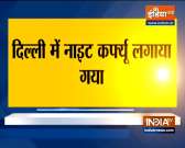 Night curfew imposed in Delhi from 10 PM to 5 AM amid Covid-19 surge