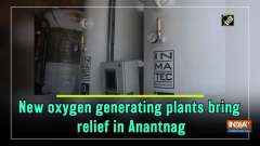 New oxygen generating plants bring relief in Anantnag
