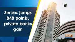 Sensex jumps 848 points, private banks gain