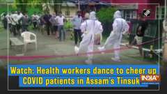Watch: Health workers dance to cheer up COVID patients in Assam's Tinsukia 