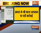 Agra: FIR registered against owner of Paras Hospital
