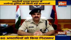 Toxic liquor case: Aligarh Police arrests 80 accused till now
