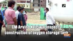 CM Arvind Kejriwal inspects construction of Oxygen storage tank