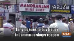 Long queues to buy liquor in Jammu as shops reopen