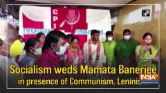 Socialism weds Mamata Banerjee in presence of Communism, Leninism 