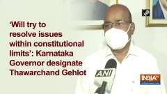 'Will try to resolve issues within constitutional limits': Karnataka Governor designate Thawarchand Gehlot
