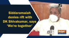 Siddaramaiah denies rift with DK Shivakumar, says 'We're together