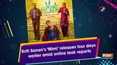 Kriti Sanon's 'Mimi' releases four days earlier amid online leak reports