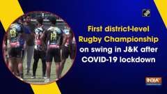 First district-level Rugby Championship on swing in JandK after COVID-19 lockdown
