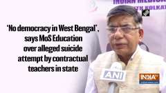 'No democracy in West Bengal', says MoS Education over alleged suicide attempt by contractual teachers in state