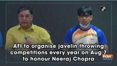 AFI to organise javelin throwing competitions every year on Aug 7 to honour Neeraj Chopra
