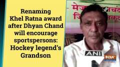 Renaming Khel Ratna award after Dhyan Chand will encourage sportspersons: Hockey legend's Grandson