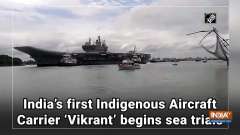Watch: India's first Indigenous Aircraft Carrier 'Vikrant' begins sea trials	