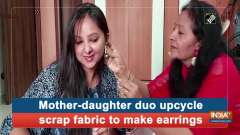 Mother-daughter duo upcycle scrap fabric to make earrings
