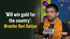 'Will win gold for the country': Wrestler Ravi Dahiya	