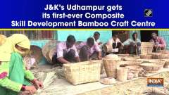 J&K's Udhampur gets its first-ever Composite Skill Development Bamboo Craft Centre	