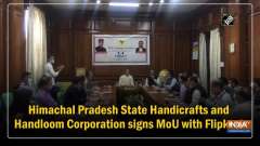 Himachal Pradesh State Handicrafts and Handloom Corporation signs MoU with Flipkart	