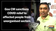 Goa CM sanctions COVID relief to affected people from unorganised sectors	