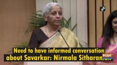 Need to have informed conversation about Savarkar: Nirmala Sitharaman