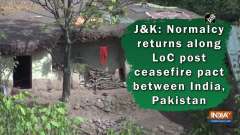 JandK: Normalcy returns along LoC post ceasefire pact between India, Pakistan
