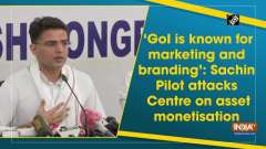 'GoI is known for marketing and branding': Sachin Pilot attacks Centre on asset monetisation