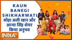 Kaun Banegi Shikharwati: Soha Ali Khan, Anya Singh share their experience of working with Naseeruddin Shah