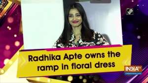 Radhika Apte owns the ramp in floral dress